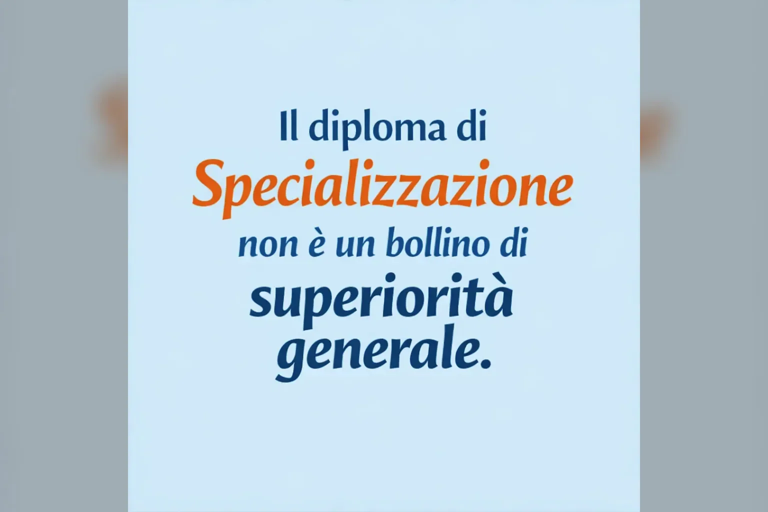 Immagine editoriale per l'articolo "Il diploma di Specializzazione non è un bollino di superiorità generale"