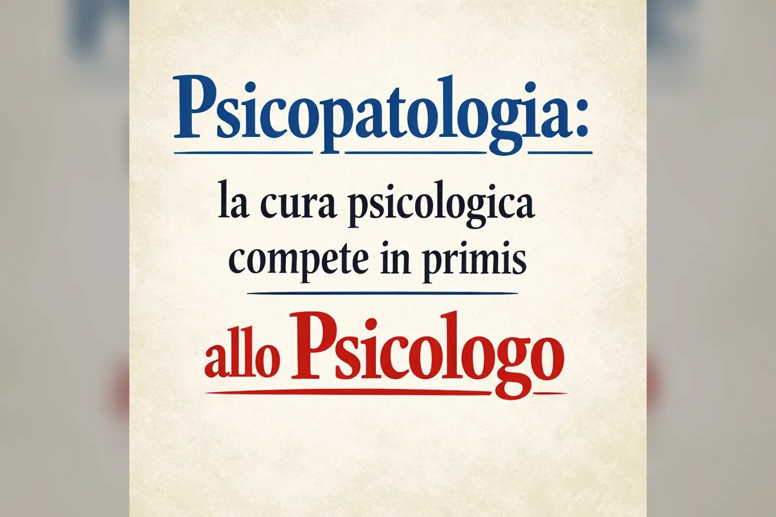 Immagine editoriale per l'articolo "Psicopatologia: la cura psicologica compete in primis allo Psicologo"