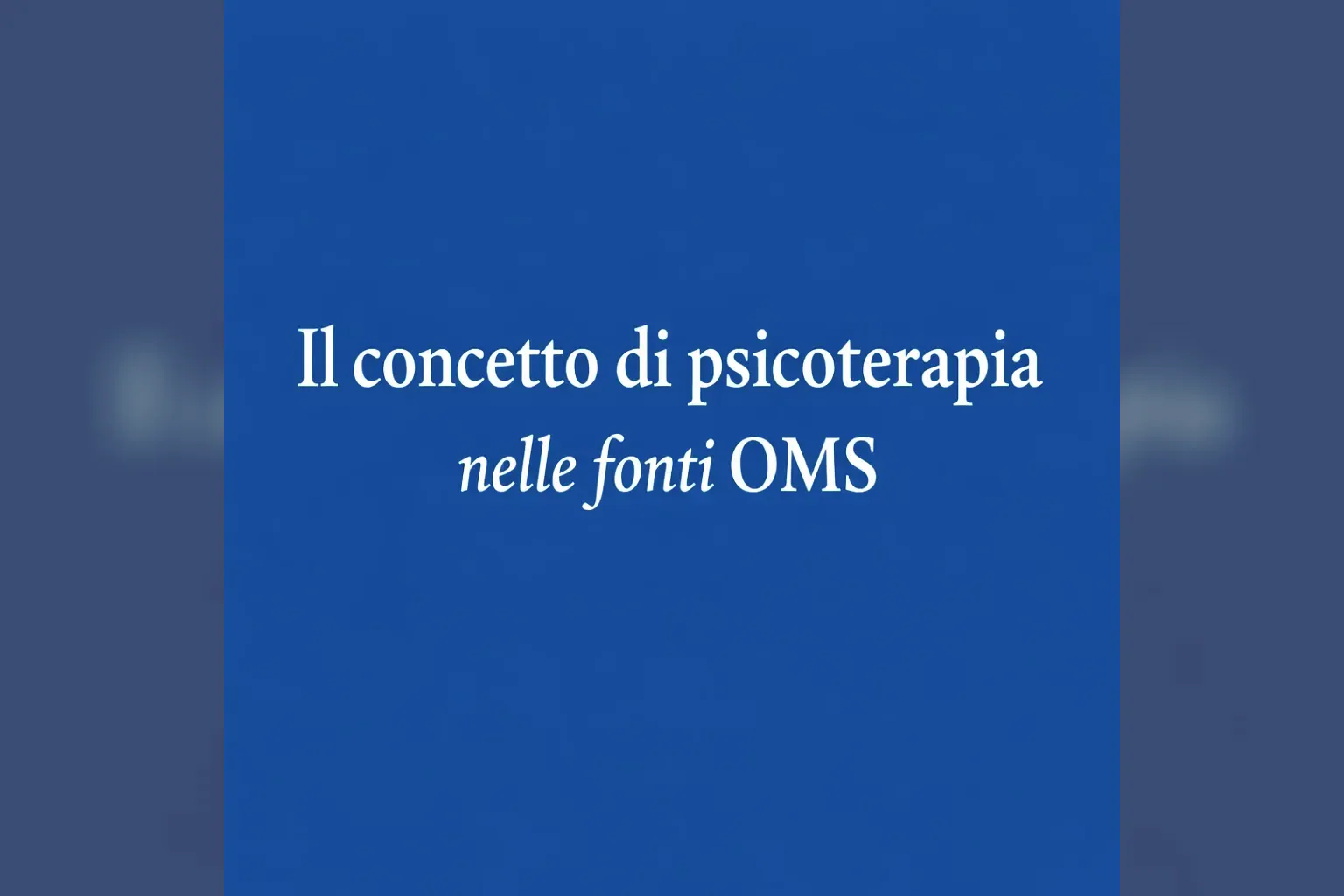 Immagine editoriale per l'articolo "Il concetto di psicoterapia nelle fonti OMS"
