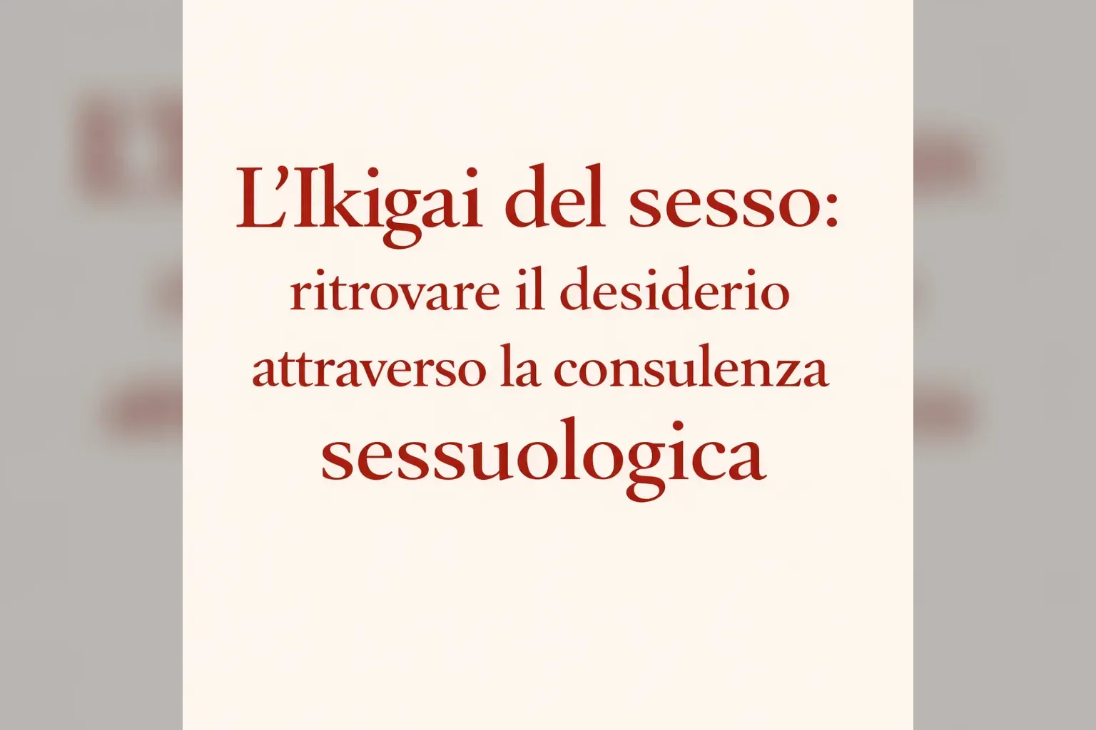 Immagine editoriale per l'articolo "L’ikigai del sesso: ritrovare il desiderio attraverso la consulenza sessuologica"