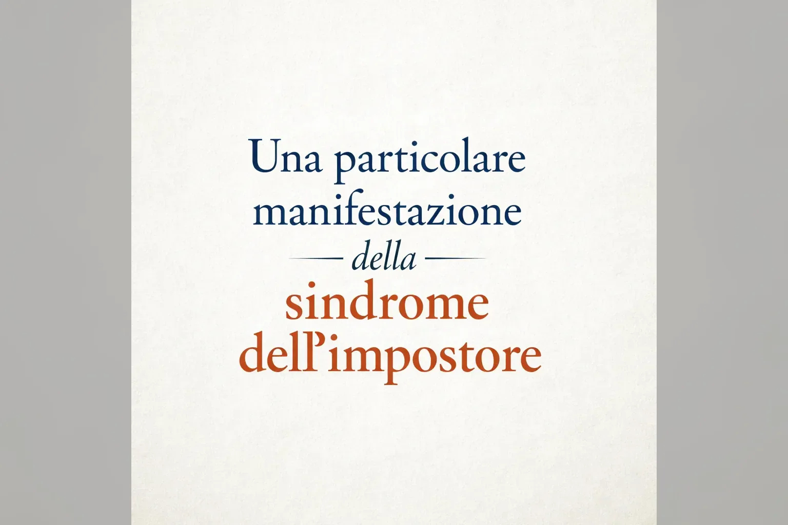 Immagine editoriale per l'articolo "Una particolare manifestazione della sindrome dell’impostore"
