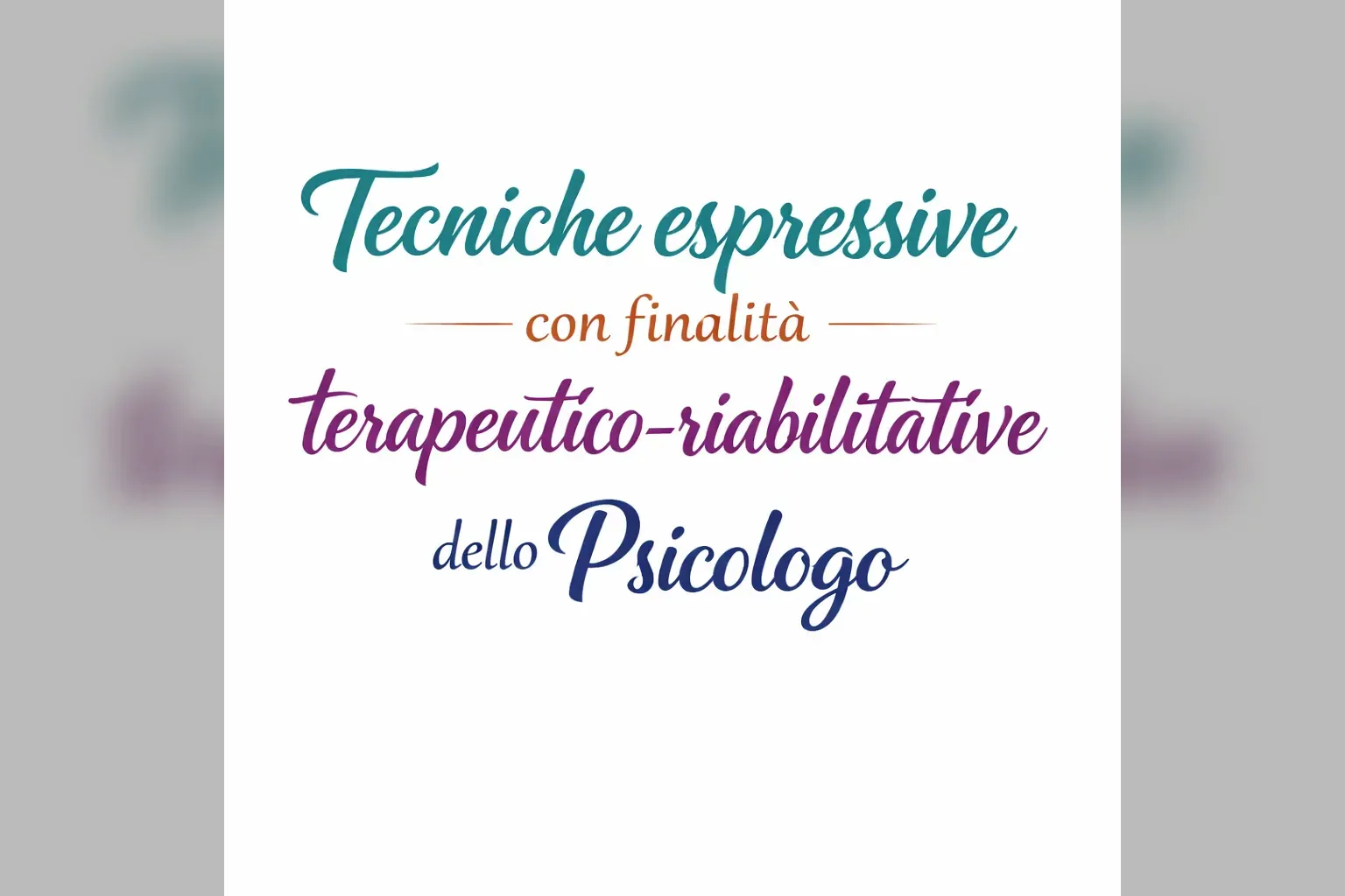 Immagine editoriale per l'articolo "Tecniche espressive con finalità terapeutico-riabilitative dello Psicologo"