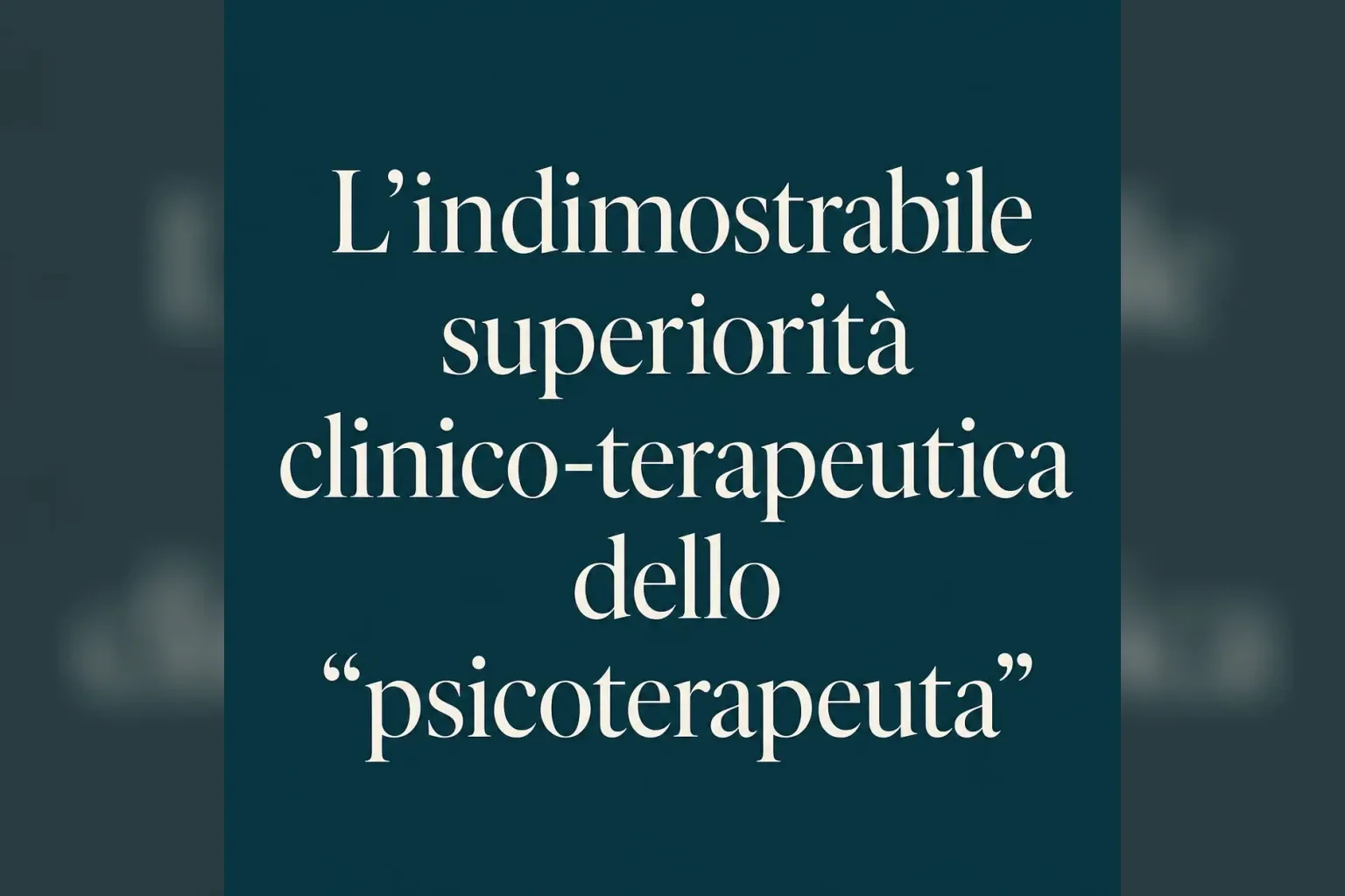 Immagine editoriale per l'articolo "L’indimostrabile superiorità clinico-terapeutica dello “psicoterapeuta”"