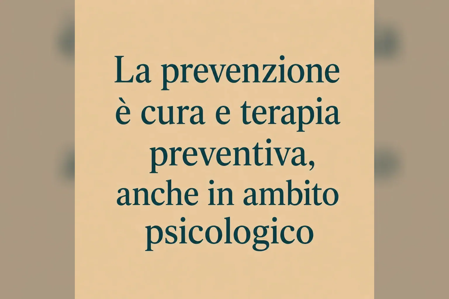 Immagine editoriale per l'articolo "La prevenzione è cura e terapia preventiva, anche in ambito psicologico"